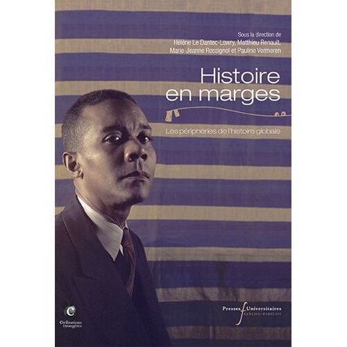 Histoire En Marges - Les Périphéries De L'histoire Globale