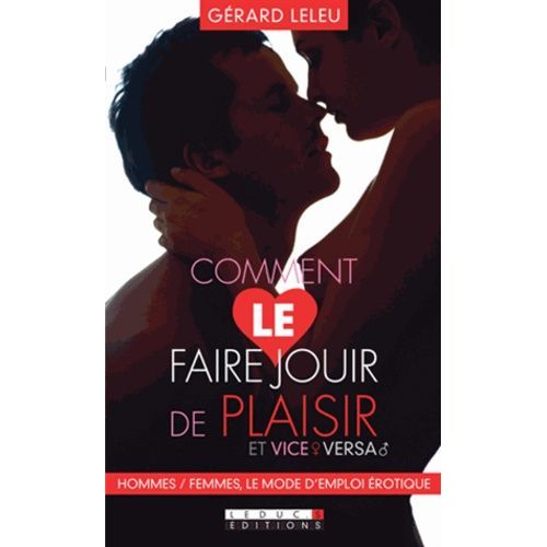Comment Le Faire Jouir De Plaisir Et Vice-Versa