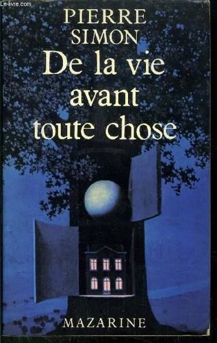 De La Vie Avant Toute Chose