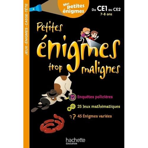 Petites Énigmes Trop Malignes Du Ce1 Au Ce2 - Mes Petites Énigmes