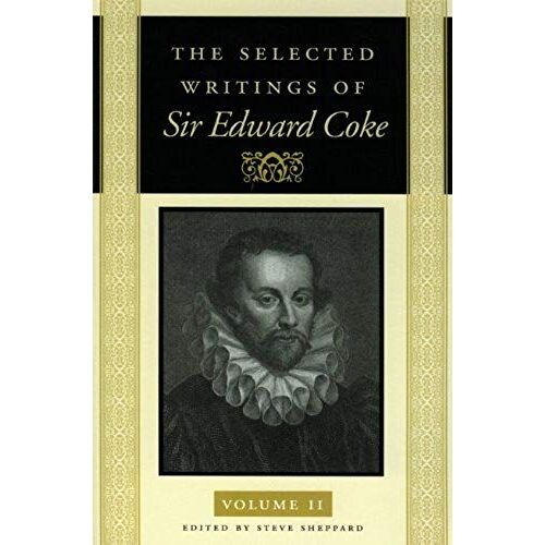 The Selected Writings Of Sir Edward Coke Vol 2 Pb
