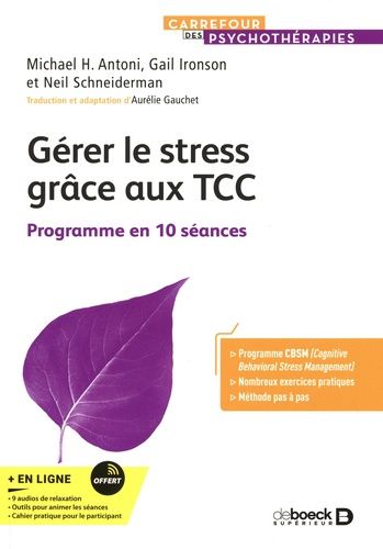 Gérer Le Stress Grâce Aux Tcc - Programme En 10 Séances