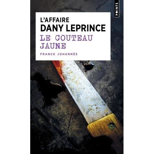 Le Couteau Jaune - L'affaire Dany Leprince