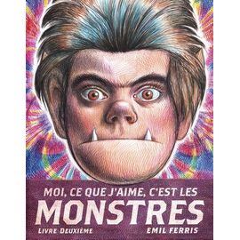 Moi, Ce Que J'aime, C'est Les Monstres - Tome 2