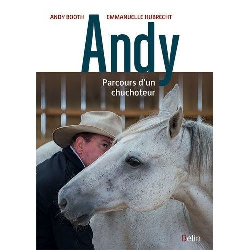 Andy - Le Parcours D'un Chuchoteur