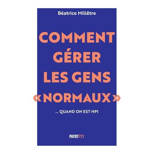 Comment Gérer Les Gens "Normaux"... Quand On Est Hpi