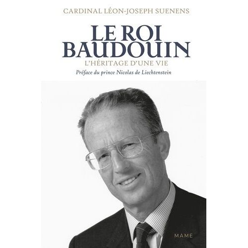 Le Roi Baudouin - L'héritage D'une Vie