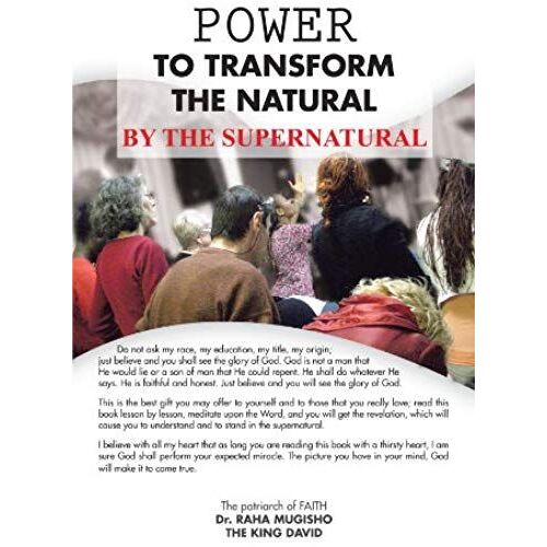 Power To Transform The Natural By The Supernatural