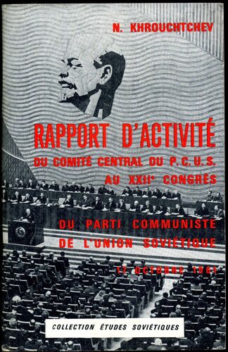 Rapport D'activité Du Comité Central Du P.C.U.S. Xxiie Congrès 17 Octobre 1961 N.Khrouchtchev