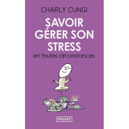 Savoir Gérer Son Stress En Toutes Circonstances