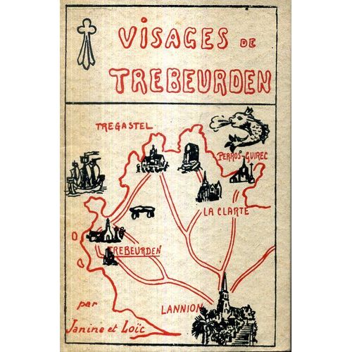 Visage De Trebeurden Loic Et Janine 1952 Imprimerie Verschave A Roubaix 110 Pages Une Carte Depliante