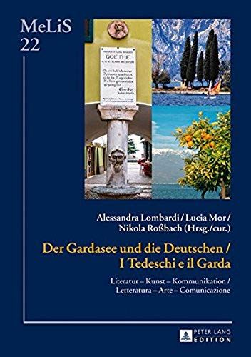 Der Gardasee Und Die Deutschen / I Tedeschi E Il Garda