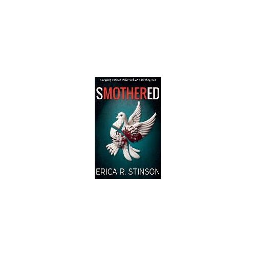Smothered(A Gripping Domestic Thriller With An Astonishing Twist)