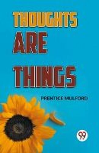 Thoughts Are Things
