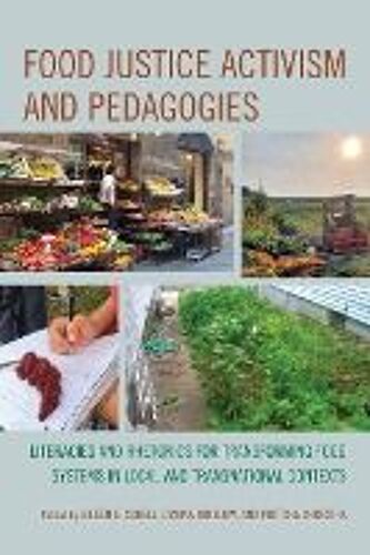 Food Justice Activism And Pedagogies