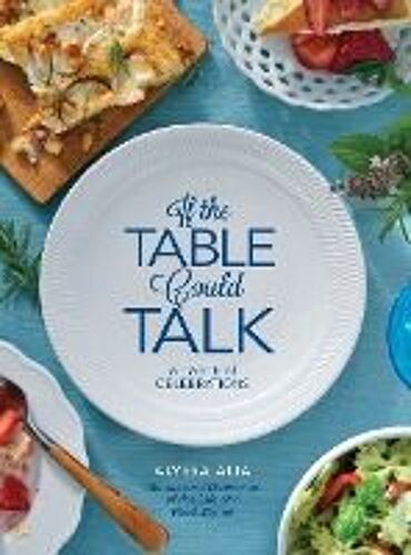 If The Table Could Talk- A Taste Of Celebrations