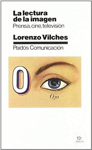 Vilches, L: Lectura De La Imagen : Prensa, Cine, Televisión