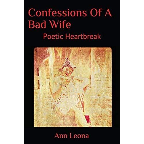 Confessions Of A Bad Wife: Poetic Heartbreak