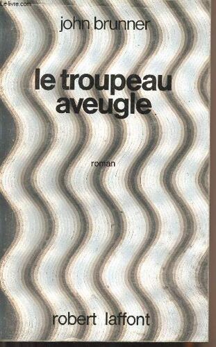 Le Troupeau Aveugle - Ailleurs Et Demain