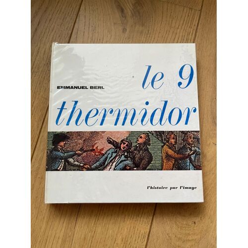 Le 9 Thermidor Emmanuel Berl 