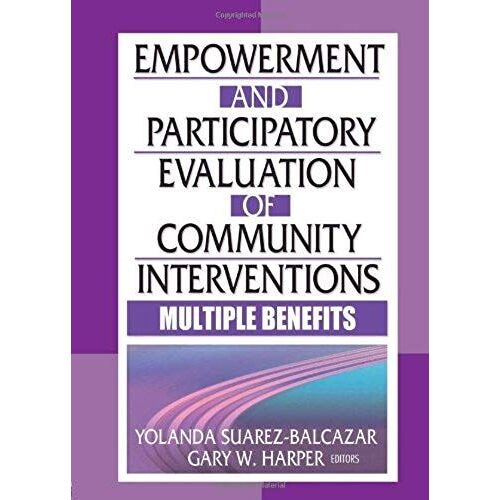 Empowerment And Participatory Evaluation Of Community Interventions