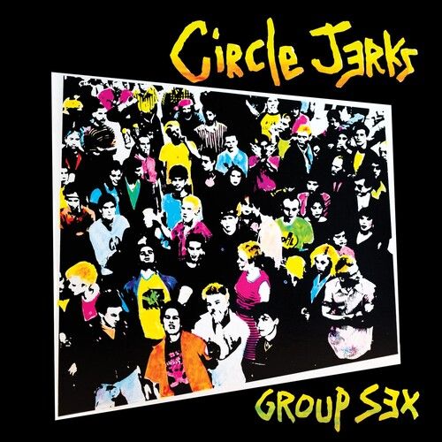 The Circle Jerks - Group Sex 40th Anniversary Edition [Vinyl Lp] Anniversary Ed