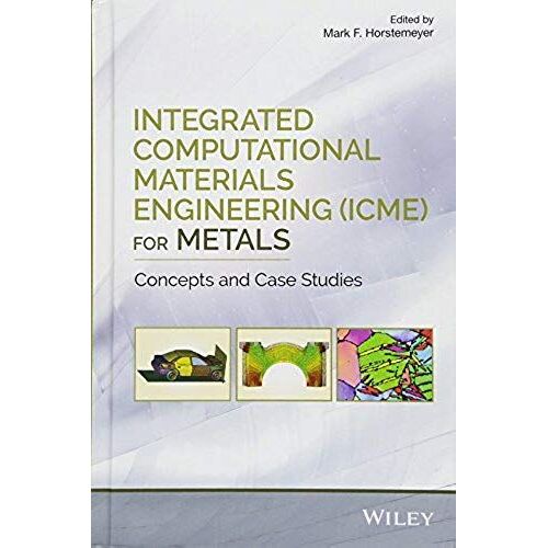 Integrated Computational Materials Engineering (Icme) For Metals