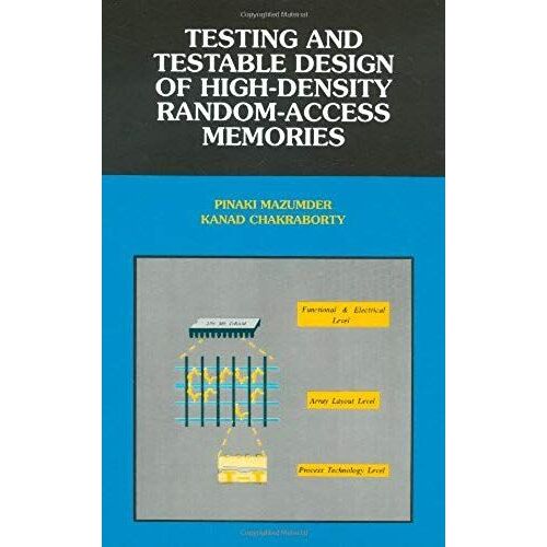 Testing And Testable Design Of High-Density Random-Access Memories (Frontiers In Electronic Testing)