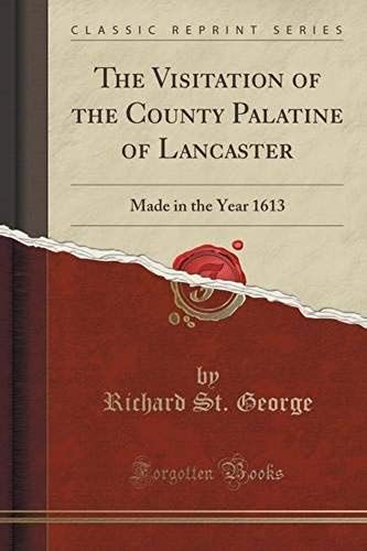 George, R: Visitation Of The County Palatine Of Lancaster