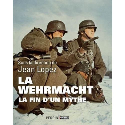 La Wehrmacht - La Fin D'un Mythe