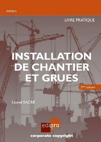 Installation De Chantier Et Grues - Livre Pratique
