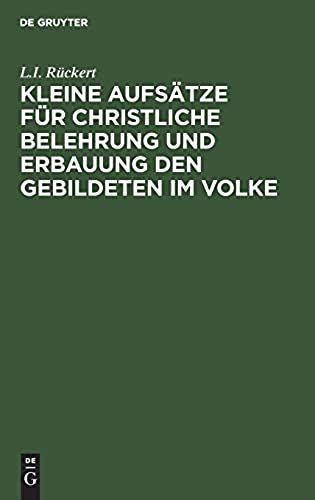 Kleine Aufsätze Für Christliche Belehrung Und Erbauung Den Gebildeten Im Volke