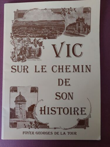 Vic Sur Le Chemin De Son Histoire