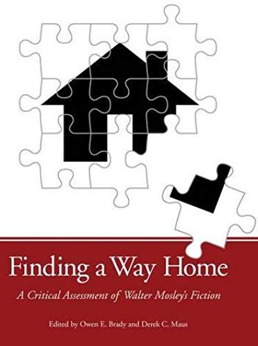 Finding A Way Home: A Critical Assessment Of Walter Mosley's Fiction