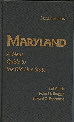 Maryland: A New Guide To The Old Line State