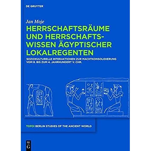 Herrschaftsräume Und Herrschaftswissen Ägyptischer Lokalregenten