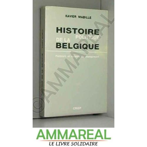 Histoire Politique De La Belgique Facteurs Et Acteurs Du Changement