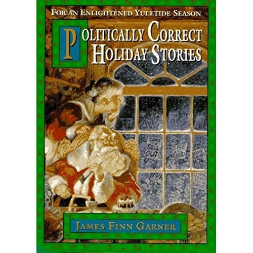 Politically Correct Holiday Stories: For An Enligh Tened Yule: For An Enlightened Yuletide Season