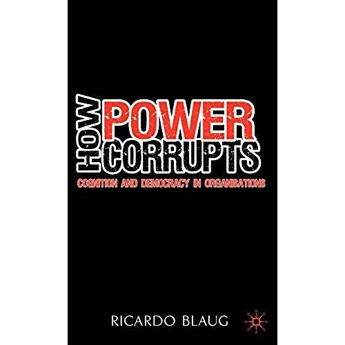 How Power Corrupts