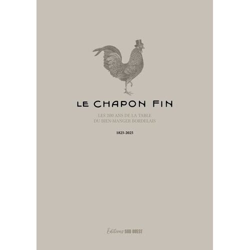 Le Chapon Fin - L'histoire Du Grand Restaurant Bordelais (1825-2025)