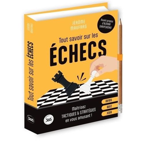 Tout Savoir Sur Les Échecs - Maîtrisez Tactiques & Stratégies En Vous Amusant !