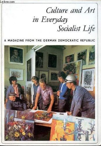 Culture And Art In Everyday Socialist Life. A Magazine From The German Democratic Republic