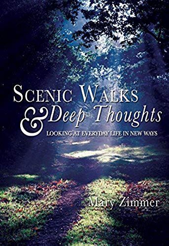 Scenic Walks And Deep Thoughts: Looking At Everyday Life In New Ways