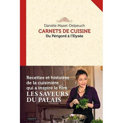 Carnets De Cuisine - Du Périgord À LElysée