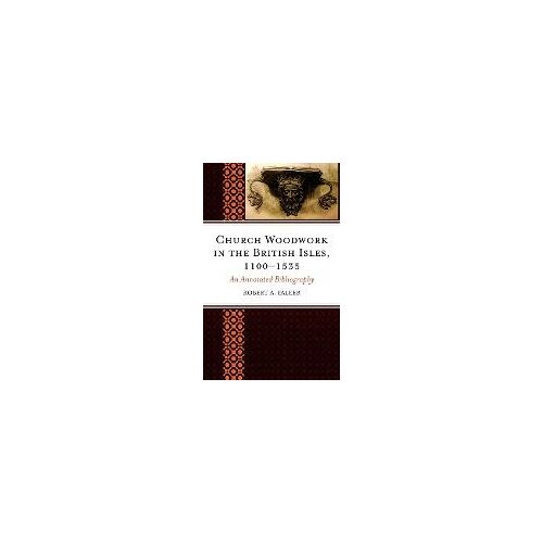 Church Woodwork In The British Isles, 1100-1535