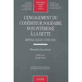L'engagement Du Codebiteur Solidaire Non Interesse A La Dette - Article 1216 Du Code Civil