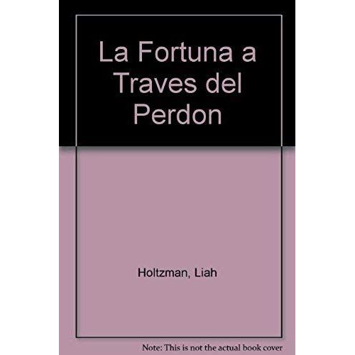 La Fortuna A Traves Del Perdon (Spanish Edition)