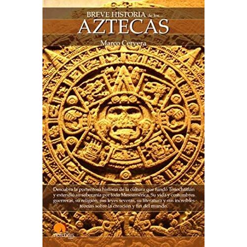 Breve Historia De Los Aztecas