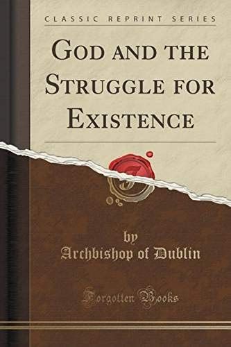 Dublin, A: God And The Struggle For Existence (Classic Repri