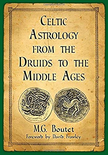 Celtic Astrology From The Druids To The Middle Ages